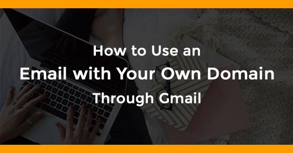 Use an Email with Your Own Domain on Gmail